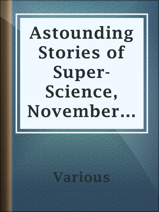 Title details for Astounding Stories of Super-Science, November, 1930 by Various - Available